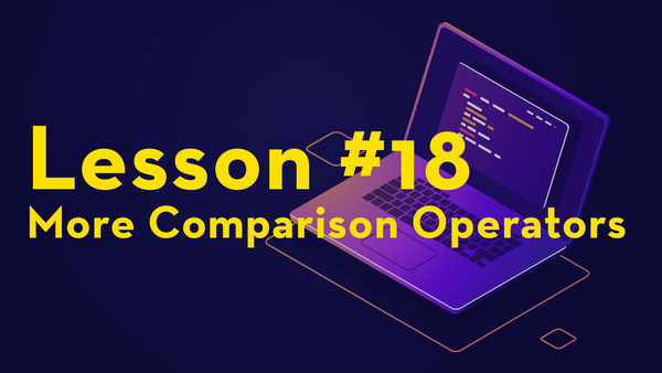 #18. More Comparison Operators video image