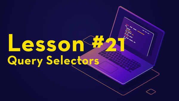 #21. Query Selectors video image