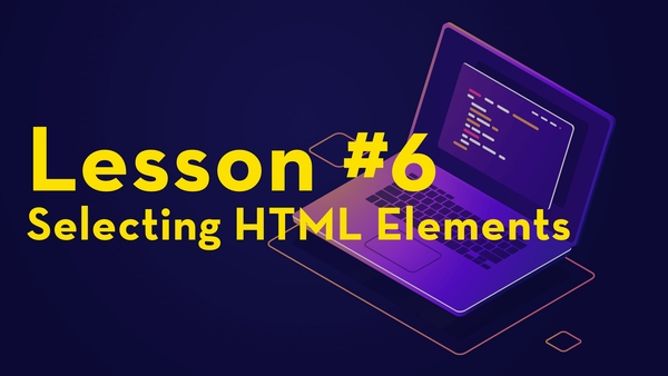 js-lesson-6-selecting-html-elements.png
